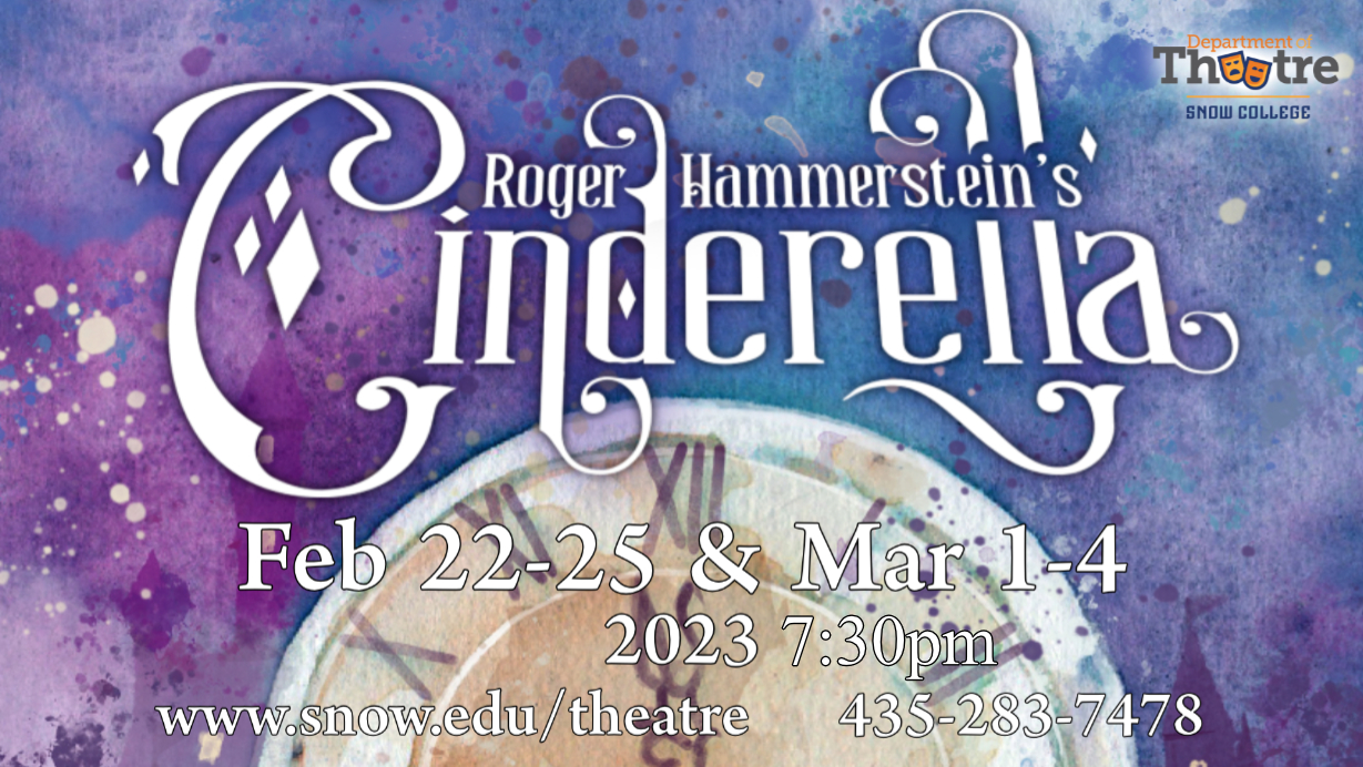 Cinderella Feb 22 thru Mar 4, 7:30pm www.snow.edu/theatre 435-283-7478