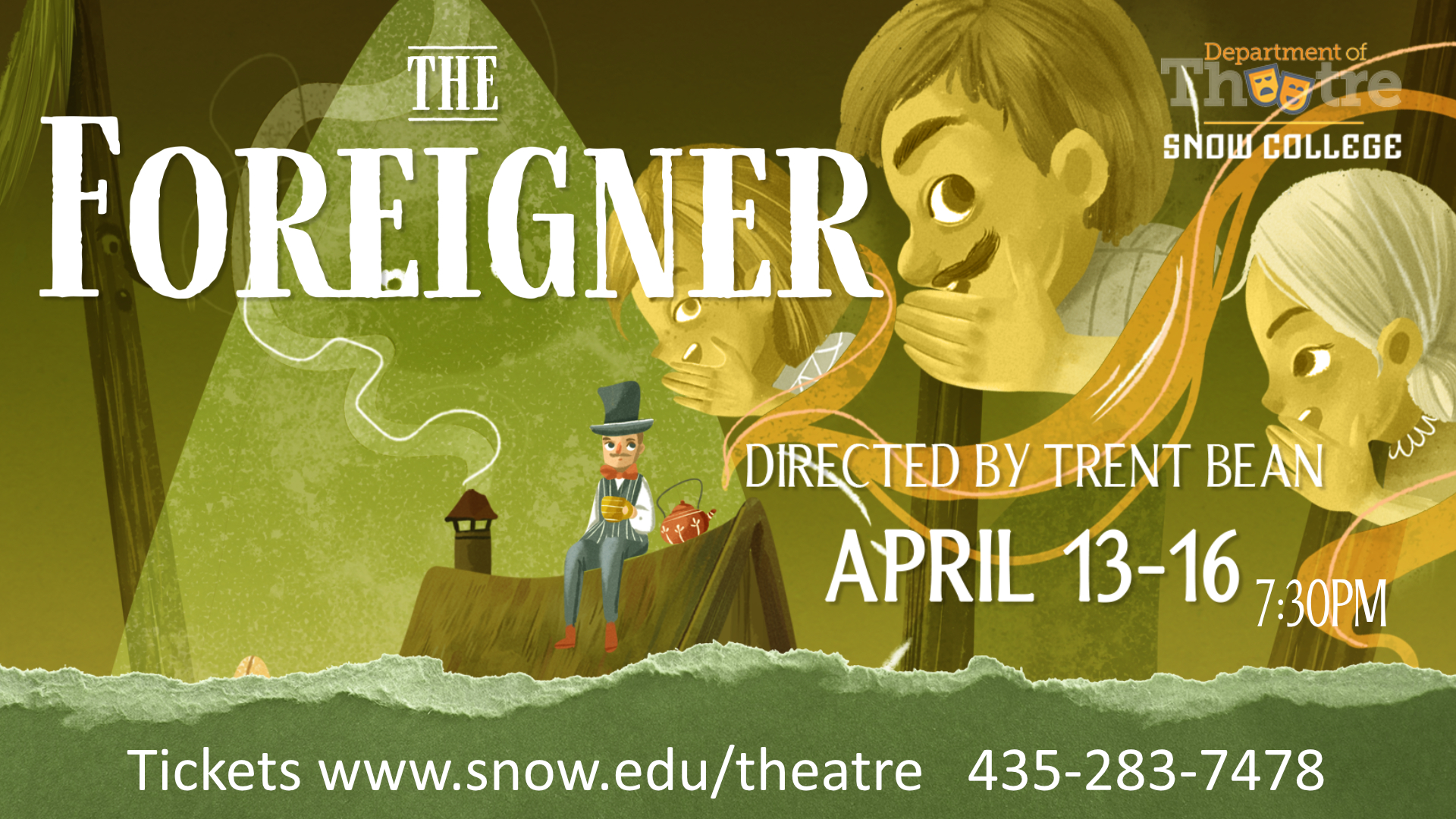 The Foreigner, Directed by Trent Bean, April 13-16, 7:30pm Tickets at www.snow.edu/theatre 435-283-7478